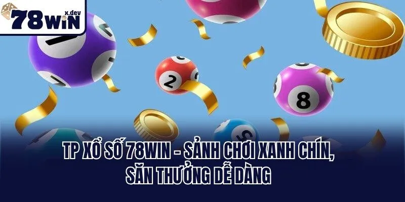 TP Xổ Số 78win - Sảnh Chơi Xanh Chín, Săn Thưởng Dễ Dàng 8 TP Xổ Số 78win - Sảnh Chơi Xanh Chín, Săn Thưởng Dễ Dàng